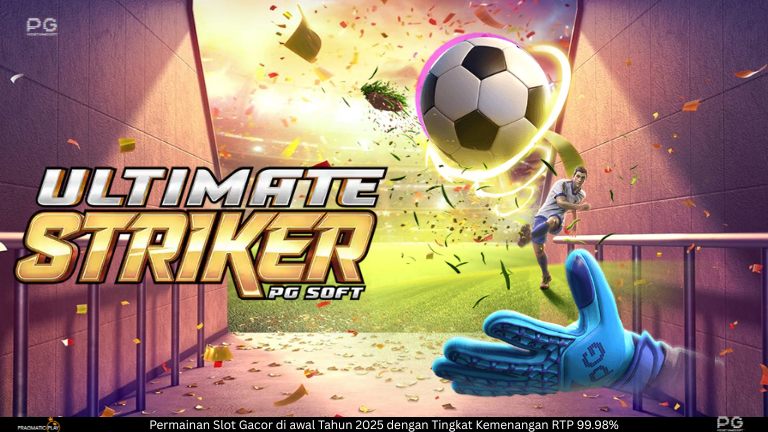 Ultimate Striker – Slot Sepak Bola Spektakuler dari PG SOFT